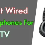 Best wired headphones for TV