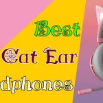 best cat ear headphones