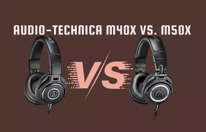 Audio-Technica M40x VS. M50x