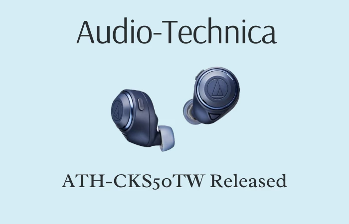 Audio Technica’s Latest ATH-CKS50TW Earbuds Released