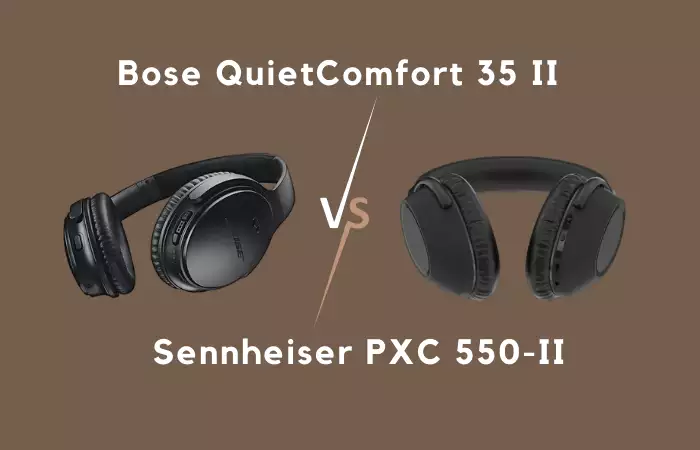 Bose quietcomfort 35 ii 2025 vs sennheiser pxc 550