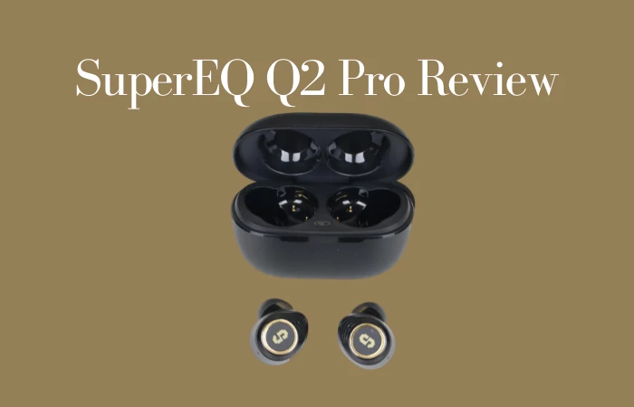 SuperEQ Q2 Pro Review