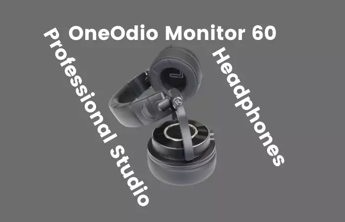 OneOdio Monitor 60 Professional Studio Headphones - Using Experience
